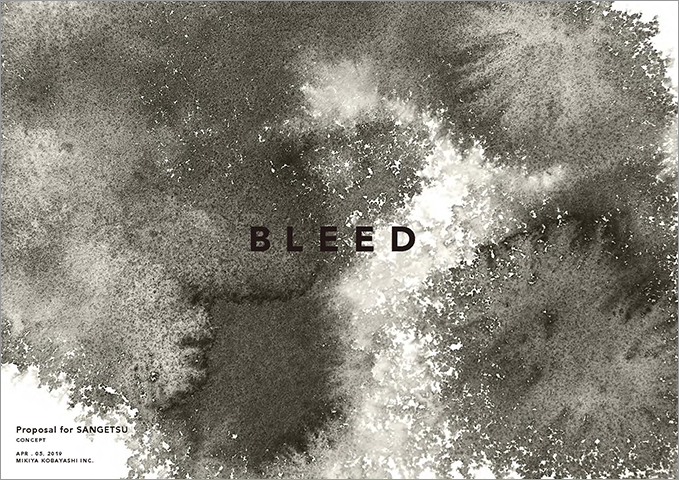 BLEED Proposal for SANGETSU CONCEPT